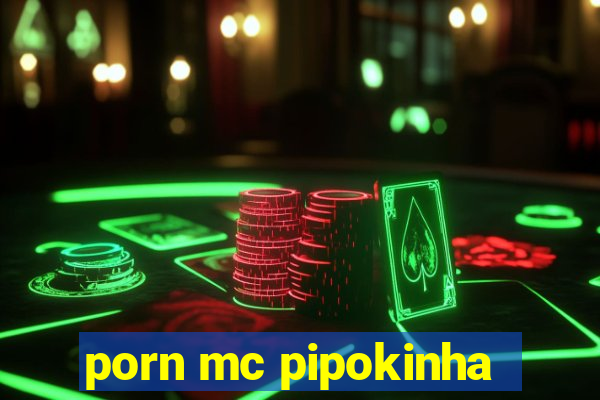 porn mc pipokinha